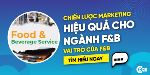 Vai trò của F&B và các chiến lược marketing hiệu quả cho ngành F&B
