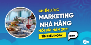 Marketing nhà hàng: 5 chiến lược, 3 cách, 9 kênh phải biết