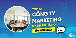 Top 10 công ty Marketing uy tín tại Hà Nội