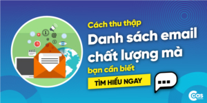 Làm thế nào để thu thập được một danh sách email (email list) chất lượng